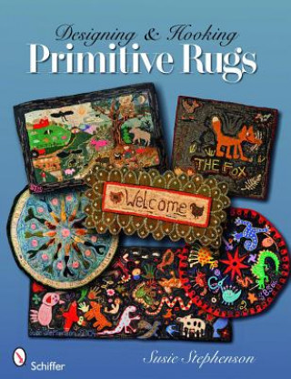 Kniha Designing and Hooking Primitive Rugs Susie Stephenson