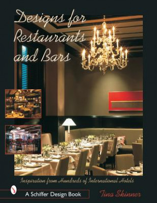 Книга Designs for Restaurants and Bars : Inspiration from Hundreds of International Hotels Tina Skinner