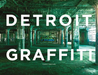 Könyv Detroit Graffiti Chris Freitag