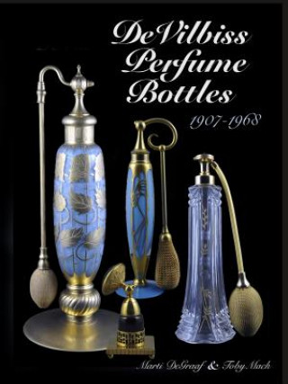 Könyv DeVilbiss Perfume Bottles 1907 to 1968 Marti DeGraaf