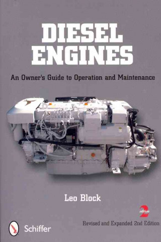 Kniha Diesel Engines: An Owner's Guide to eration and Maintenance Leo Block