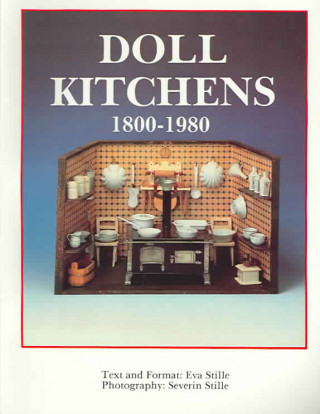 Könyv Doll Kitchens, 1800-1980 Eva Stille