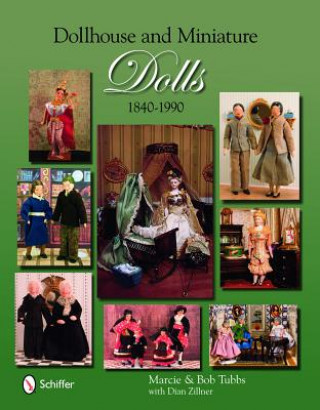 Книга Dollhouse and Miniature Dolls: 1840-1990 Dian Zillner