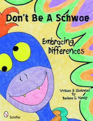 Carte Don't Be a Schwoe: Embracing Differences Barbara Mauzy