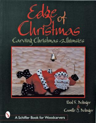 Könyv Edge of Christmas: Carving Christmas Whimsies Camille Bolinger
