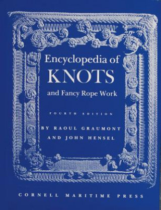 Kniha Encyclopedia of Knots and Fancy Rope Work Raoul Graumont