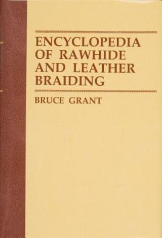 Knjiga Encyclopedia of Rawhide and Leather Braiding Bruce