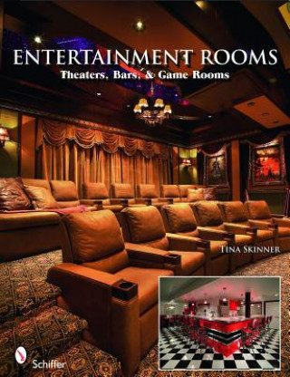 Buch Entertainment Rooms: Home Theaters, Bars, and Game Rooms Tina Skinner