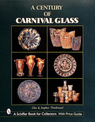 Knjiga Century of Carnival Glass Stephen Thistlewood