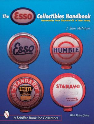 Książka Esso Collectibles Handbook: Memorabilia from Standard Oil of New Jersey Sam J. McIntyre