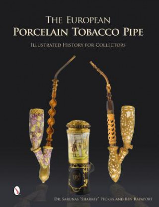 Könyv European Porcelain Tobacco Pipe: Illustrated History for Collectors Benjamin Rapaport