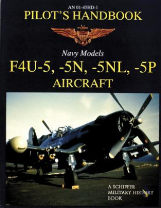 Carte F4u-5, -5n, -5nl, -5p Pilot's Handbook Schiffer Publishing Ltd.