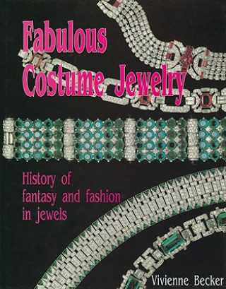 Książka Fabulous Costume Jewelry: History of Fantasy and Fashion in Jewels Vivienne Becker