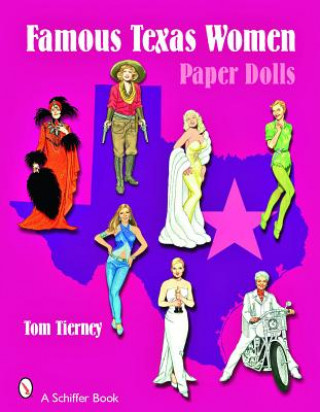 Kniha Famous Texas Women: Paper Dolls Tom Tierney