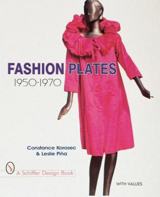 Kniha Fashion Plates: 1950-1970 Leslie Pina