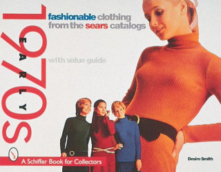 Kniha Fashionable Clothing  from the Sears Catalog: Early 1970s Desire Smith