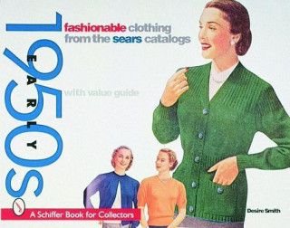 Książka Fashionable Clothing from the Sears Catalog: Early 1950s Desire Smith
