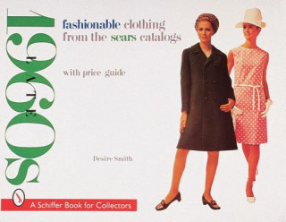 Książka Fashionable Clothing from the Sears Catalogs: Late 1960s Desire Smith