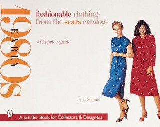Könyv Fashionable Clothing from the Sears Catalogs: Early 1980s Tina Skinner