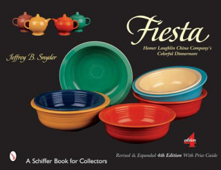 Kniha Fiesta: Homer Laughlin China Companys Colorful Dinnerware Jeffrey B. Snyder