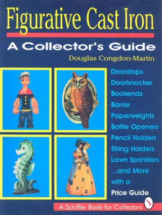 Książka Figurative Cast Iron: A Collectors Guide Douglas Congdon-Martin