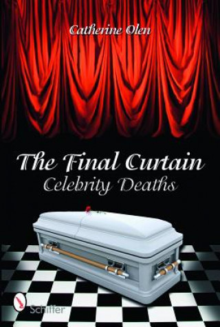 Carte Final Curtain: Celebrity Deaths Catherine Olen