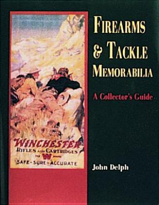 Knjiga Firearms and Tackle Memorabilia John Delph