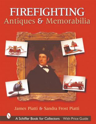 Book Firefighting Antiques & Memorabilia James G. Piatti