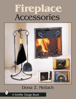 Kniha Fireplace Accessories Dona Z. Meilach