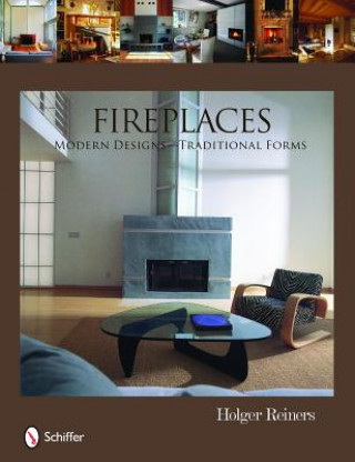 Könyv Fireplaces: Modern Designs ? Traditional Forms Holger Reiners