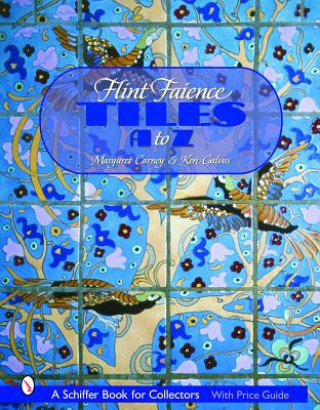 Könyv Flint Faience Tiles A - Z Margaret Carney