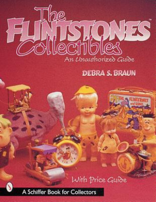 Książka FlintstonesCollectibles: An Unauthorized Guide Debra Braun