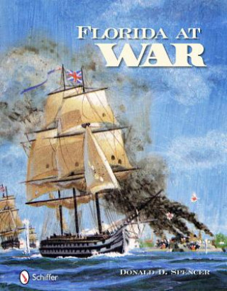 Könyv Florida At War Donald D. Spencer