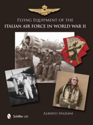 Kniha Flying Equipment of the Italian Air Force in World War II Alberto Spaziani