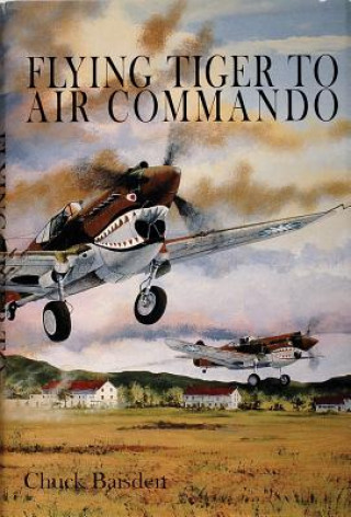 Książka Flying Tiger to Air Commando Chuck Baisden