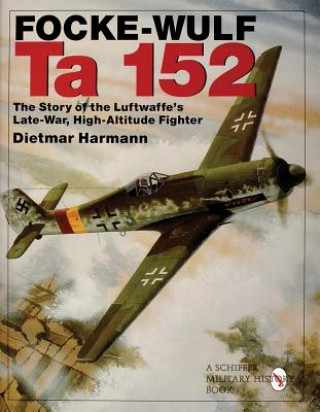 Kniha Focke-Wulf Ta 152 Dietmar Harmann