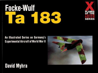 Kniha Focke-Wulf Ta 183 David Myhra