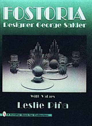 Kniha Fostoria Designer George Sakier Leslie Pina