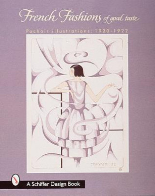 Βιβλίο French Fashions of Good Taste: 1920-1922 from Pochoir Illustrations Editors