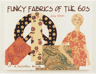 Kniha Funky Fabrics of the '60s Joy Shih