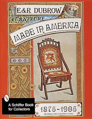 Kniha Furniture Made in America: 1875-1905 Richard Dubrow
