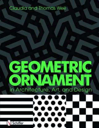 Carte Geometric Ornament in Architecture, Art, and Design Claudia Weil