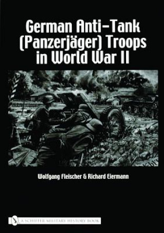 Carte German Anti-Tank (Panzerjager) Tr in World War II Wolfgang Fleischer