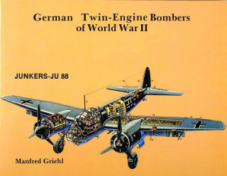 Kniha German Twin Engine Bombers of World War II Manfred Griehl