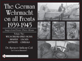 Kniha German Wehrmacht on All Fronts 1939-1945, Vol 2: Images from Private Photo Albums Clemens Ellmauthaler