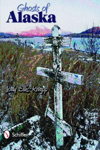 Βιβλίο Ghts of Alaska Jody Ellis-Knapp