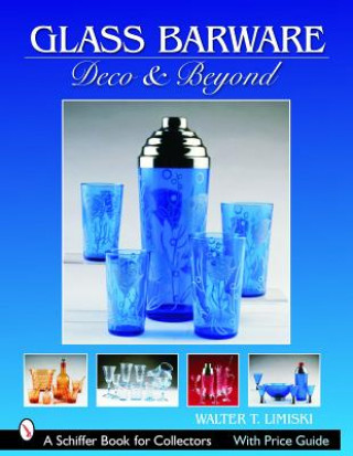 Buch Glass Barware: Deco and Beyond Walter T. Lemiski