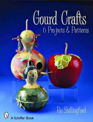 Könyv Gourd Crafts: 6 Projects & Patterns Rosemary Shillingford