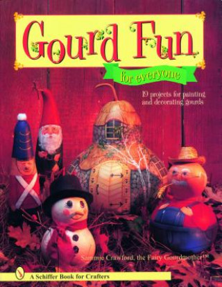 Könyv Gourd Fun for Everyone Sammie Crawford