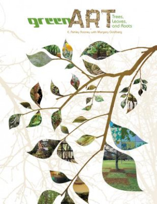 Carte Green Art: Trees, Leaves, and Roots E. Ashley Rooney
